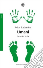 Umani: La nostra storia. E-book. Formato EPUB ebook