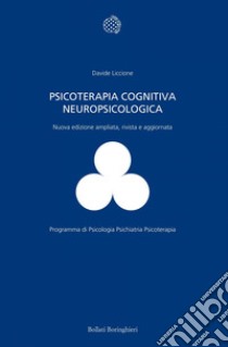 Psicoterapia cognitiva neuropsicologica. E-book. Formato EPUB ebook di Davide Liccione