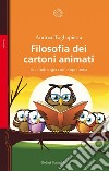 Filosofia dei cartoni animati: Una mitologia contemporanea. E-book. Formato EPUB ebook