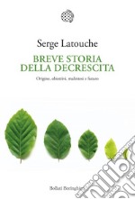 Breve storia della decrescita: Origine, obiettivi, malintesi e futuro. E-book. Formato PDF ebook