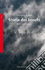 Storia dei boschi: Dalle origini a oggi. E-book. Formato EPUB ebook