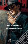 L'agente segreto. E-book. Formato EPUB ebook di Andrea Ferrari