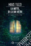 La notte, di là dai vetri: Un caso per il commissario Melis. E-book. Formato EPUB ebook di Hans Tuzzi