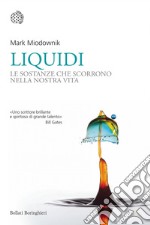 Liquidi: Le sostanze che scorrono nella nostra vita. E-book. Formato EPUB ebook