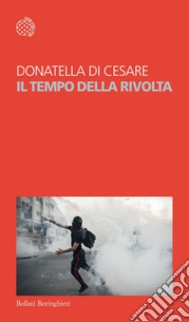 Il tempo della rivolta. E-book. Formato PDF ebook di Donatella Di Cesare