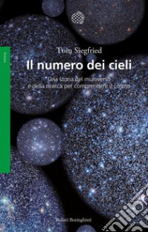 Il numero dei cieli: Una storia del multiverso e della ricerca per comprendere il cosmo. E-book. Formato EPUB ebook di Tom Siegfried