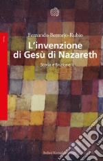 L'invenzione di Gesù di Nazareth: Storia e finzione. E-book. Formato EPUB ebook