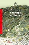 Il principio territoriale. E-book. Formato EPUB ebook di Alberto Magnaghi