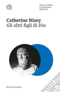 Gli altri figli di Dio. E-book. Formato EPUB ebook di Catherine Nixey