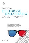 L'illusione della realtà: Come l'evoluzione ci inganna sul mondo che vediamo. E-book. Formato EPUB ebook