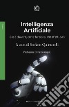 Intelligenza artificiale: Cos'è davvero, come funziona, che effetti avrà. E-book. Formato EPUB ebook