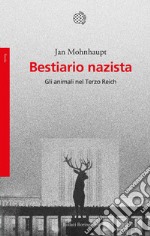 Bestiario nazista: Gli animali nel Terzo Reich. E-book. Formato EPUB