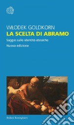 La scelta di Abramo: Saggio sulle identità ebraiche. E-book. Formato EPUB