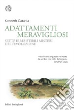 Adattamenti meravigliosi: Sette irresistibili misteri dell'evoluzione. E-book. Formato EPUB ebook