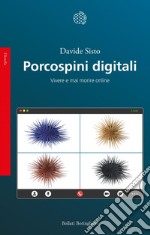 Porcospini digitali: Vivere e mai morire online. E-book. Formato EPUB ebook