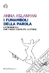 I funamboli della parola: Le traduzioni che hanno cambiato la storia. E-book. Formato EPUB ebook