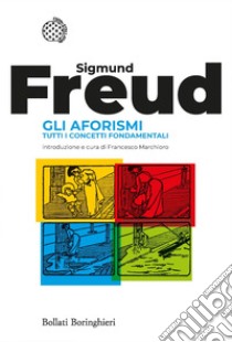 Gli aforismi: Tutti i concetti fondamentali. E-book. Formato EPUB ebook di Sigmund Freud