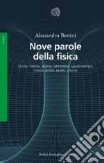 Nove parole della fisica: Vuoto, inerzia, atomo, simmetria, spazio-tempo, massa, eclissi, quark, cosmo. E-book. Formato EPUB ebook