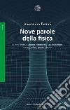 Nove parole della fisica: Vuoto, inerzia, atomo, simmetria, spazio-tempo, massa, eclissi, quark, cosmo. E-book. Formato EPUB ebook