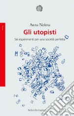 Gli utopisti: Sei esperimenti per una società perfetta. E-book. Formato EPUB ebook