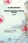 Questa nostra strana storia. E-book. Formato EPUB ebook