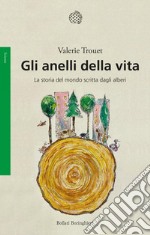 Gli anelli della vita: La storia del mondo scritta dagli alberi. E-book. Formato EPUB ebook