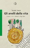 Gli anelli della vita: La storia del mondo scritta dagli alberi. E-book. Formato EPUB ebook