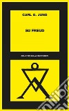 Su Freud. E-book. Formato EPUB ebook di Carl Gustav Jung