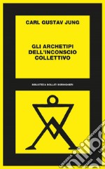 Gli archetipi dell'inconscio collettivo. E-book. Formato EPUB ebook