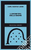 L'archetipo della madre. E-book. Formato EPUB ebook