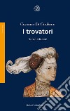 I trovatori: Nuova edizione. E-book. Formato EPUB ebook