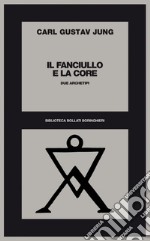 Il fanciullo e la Core: Due archetipi. E-book. Formato EPUB ebook