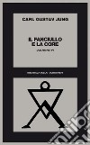 Il fanciullo e la Core: Due archetipi. E-book. Formato EPUB ebook di Carl Gustav Jung