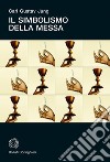 Il simbolismo della messa. E-book. Formato EPUB ebook