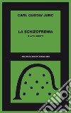 La schizofrenia: E altri scritti. E-book. Formato EPUB ebook