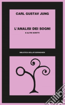 L'analisi dei sogni e altri scritti. E-book. Formato EPUB ebook di Carl Gustav Jung