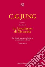 Lo «Zarathustra» di Nietzsche. Volume 4: Seminario tenuto nel 1934-39. E-book. Formato EPUB ebook