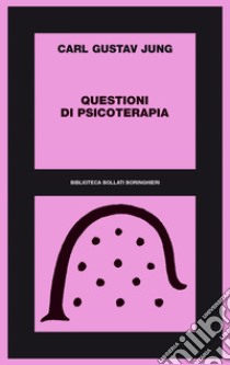 Questioni di psicoterapia. E-book. Formato EPUB ebook di Carl Gustav Jung