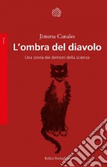 L’ombra del diavolo: Una storia dei demoni della scienza. E-book. Formato EPUB ebook