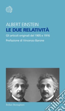 Le due relatività: Gli articoli del 1905 e 1916. E-book. Formato EPUB ebook di Albert Einstein