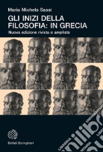 Gli inizi della filosofia: in Grecia: Nuova edizione rivista e con una nuova postfazione. E-book. Formato EPUB ebook