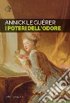 I poteri dell'odore. E-book. Formato EPUB ebook di Annick Le Guerer