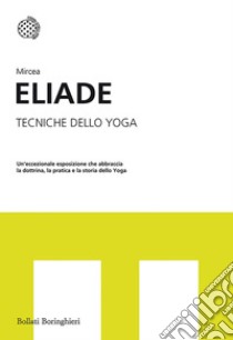 Tecniche dello Yoga. E-book. Formato EPUB ebook di Mircea Eliade