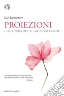 Proiezioni: Una storia delle emozioni umane. E-book. Formato PDF ebook di Karl Deisseroth