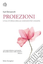 Proiezioni: Una storia delle emozioni umane. E-book. Formato PDF