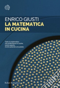 La matematica in cucina. E-book. Formato EPUB ebook di Enrico Giusti