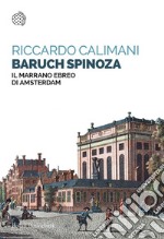 Baruch Spinoza: Il marrano ebreo di Amsterdam. E-book. Formato PDF ebook