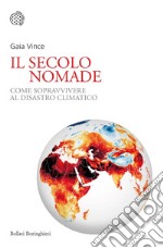 Il secolo nomade: Come sopravvivere al disastro climatico. E-book. Formato EPUB ebook