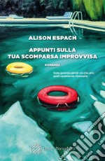 Appunti sulla tua scomparsa improvvisa. E-book. Formato EPUB ebook