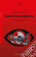 Stato di sorveglianza: La via cinese verso una nuova era del controllo sociale. E-book. Formato EPUB